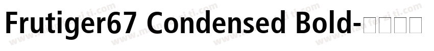 Frutiger67 Condensed Bold字体转换